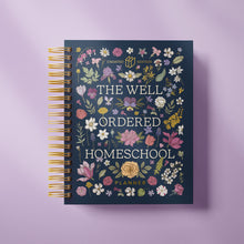 Load image into Gallery viewer, The Well Ordered Homeschool Planner - Undated Edition